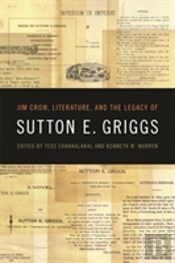 Jim Crow, Literature, And The Legacy Of Sutton E. Griggs