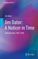 Jim Dator: A Noticer In Time