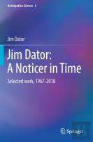 Jim Dator: A Noticer In Time
