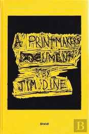 Jim Dine A Printmaker'S Document /Anglais