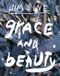 Jim Dine: Grace And Beauty