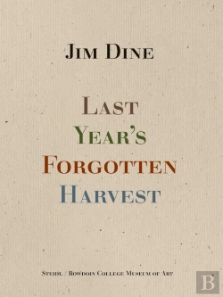 Bertrand.pt - Jim Dine: Last Yearâ€™S Forgotten Harvest