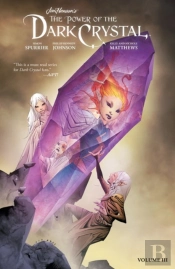Jim Henson'S The Power Of The Dark Crystal Vol. 3