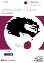 Jim Morrison Is Alive, And Well, And Living In Ibiza