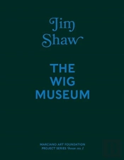 Jim Shaw: The Wig Museum