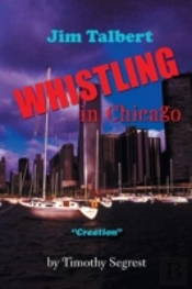 Jim Talbert Whistling In Chicago: 'Creation'