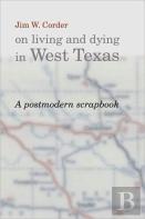 Jim W.Corder On Living And Dying In West Texas