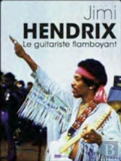 Jimi Hendrix, Le Guitariste Flamboyant