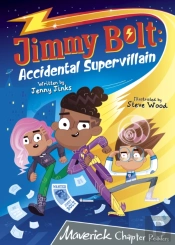 Jimmy Bolt: Accidental Super Villain