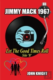 Jimmy Mack 1967 - Let The Good Times Roll (Side B)