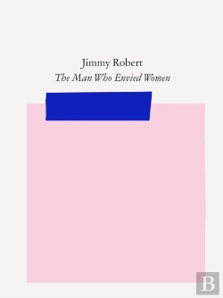 Bertrand.pt - Jimmy Robert: The Man Who Envied Women
