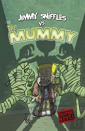 Jimmy Sniffles Vs The Mummy