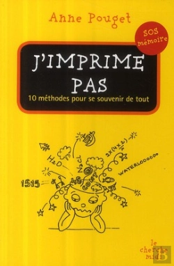 Bertrand.pt - J'Imprime Pas ; 10 Méthodes Pour Se Souvenir De Tout