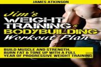 Jim'S Weight Training & Bodybuilding Workout Plan