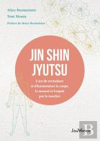 Jin Shin Jyutsu : L'Art De Revitaliser Et D'Harmoniser Le Corps, Les Émotions Et Le Mental Par Le Toucher