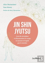 Jin Shin Jyutsu : L'Art De Revitaliser Et D'Harmoniser Le Corps, Les Émotions Et Le Mental Par Le Toucher