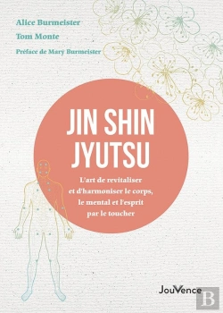 Bertrand.pt - Jin Shin Jyutsu : L'Art De Revitaliser Et D'Harmoniser Le Corps, Les Émotions Et Le Mental Par Le Toucher