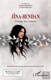 Jina-Bendan - Femme Vie Liberte - Recueil De Poesie En Soutien Aux Femmes Du Kurdistan Et D'Iran