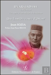 Jinarajadasa (1875-1953) - Theosophe, Franc-Macon Et Bouddhiste - Une Lumiere Venue D'Orient