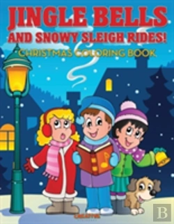 Bertrand.pt - Jingle Bells And Snowy Sleigh Rides! Christmas Coloring Book