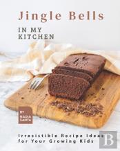 Jingle Bells In My Kitchen