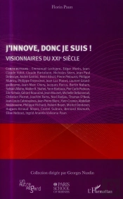 J'Innove Donc Je Suis ! Visionnaires Du Xxie Siècle