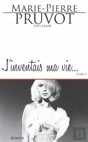 J'Inventais Ma Vie Tome 1