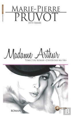 Bertrand.pt - J'Inventais Ma Vie Tome 2 ; Madame Arthur