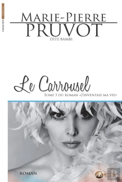 Bertrand.pt - J'Inventais Ma Vie Tome 3 ; Le Carroussel