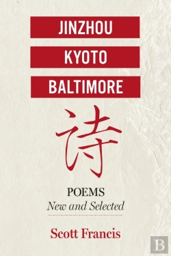 Bertrand.pt - Jinzhou, Kyoto, Baltimore: Poems New And Selected