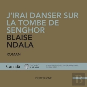 J'Irai Danser Sur La Tombe De Senghor