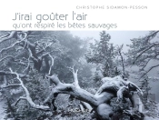 J'Irai Goûter L'Air Qu'Ont Respiré Les Bêtes Sauvages