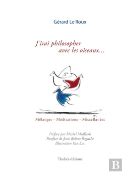 Bertrand.pt - J'Irai Philosopher Avec Les Oiseaux... Ou Toute Une Vie En Tiers