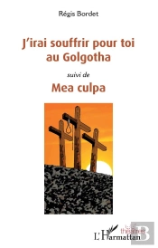 J'Irai Souffrir Pour Toi Au Golgotha - Suivi De 'Mea Culpa'