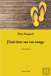 J'Irai Tirer Sur Vos Tongs