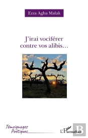 J'Irai Vociferer Contre Vos Alibis...