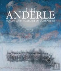 Jiri Anderle: Cabinet Of Curiosities Paintings, Prints, Drawings