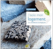 J'Isole Mon Logement ; Les Solutions Écologiques