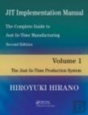Jit Implementation Manual -- The Complete Guide To Just-In-Time Manufacturing