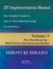 Jit Implementation Manual -- The Complete Guide To Just-In-Time Manufacturing