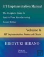 Jit Implementation Manual -- The Complete Guide To Just-In-Time Manufacturing