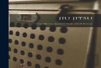 Jiu Jitsu; The Effective Japanese Mode Of Self-Defense