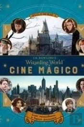 J.K. Rowling'S Wizarding World: Cine Mágico. Volumen 1