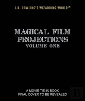 J.K. Rowling'S Wizarding World: Magical Film Projections: Creatures