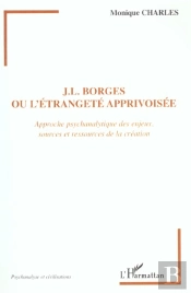 J.L. Borges Ou L'Étrangeté Apprivoisée