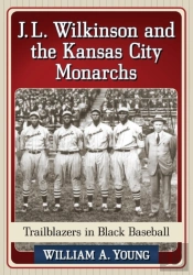 J.L. Wilkinson And The Kansas City Monarchs