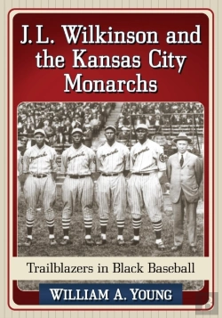 Bertrand.pt - J.L. Wilkinson And The Kansas City Monarchs