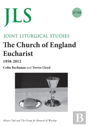 Jls 87/88 The Church Of England Eucharist 1958-2012