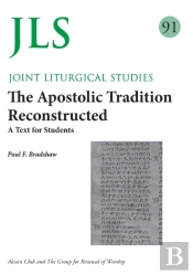 Jls 91 The Apostolic Tradition Reconstructed
