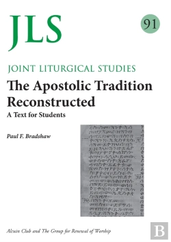 Bertrand.pt - Jls 91 The Apostolic Tradition Reconstructed